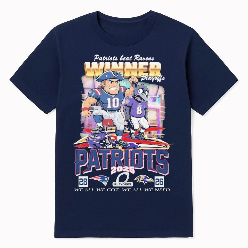 Patriots Beat Ravens Winner Playoff We all We Got We all We Need Mascot Shirt