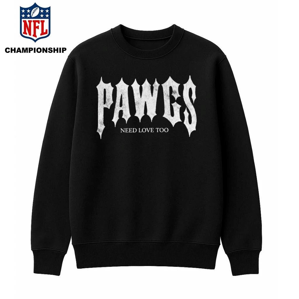 Pawgs Need Love Too Shirt