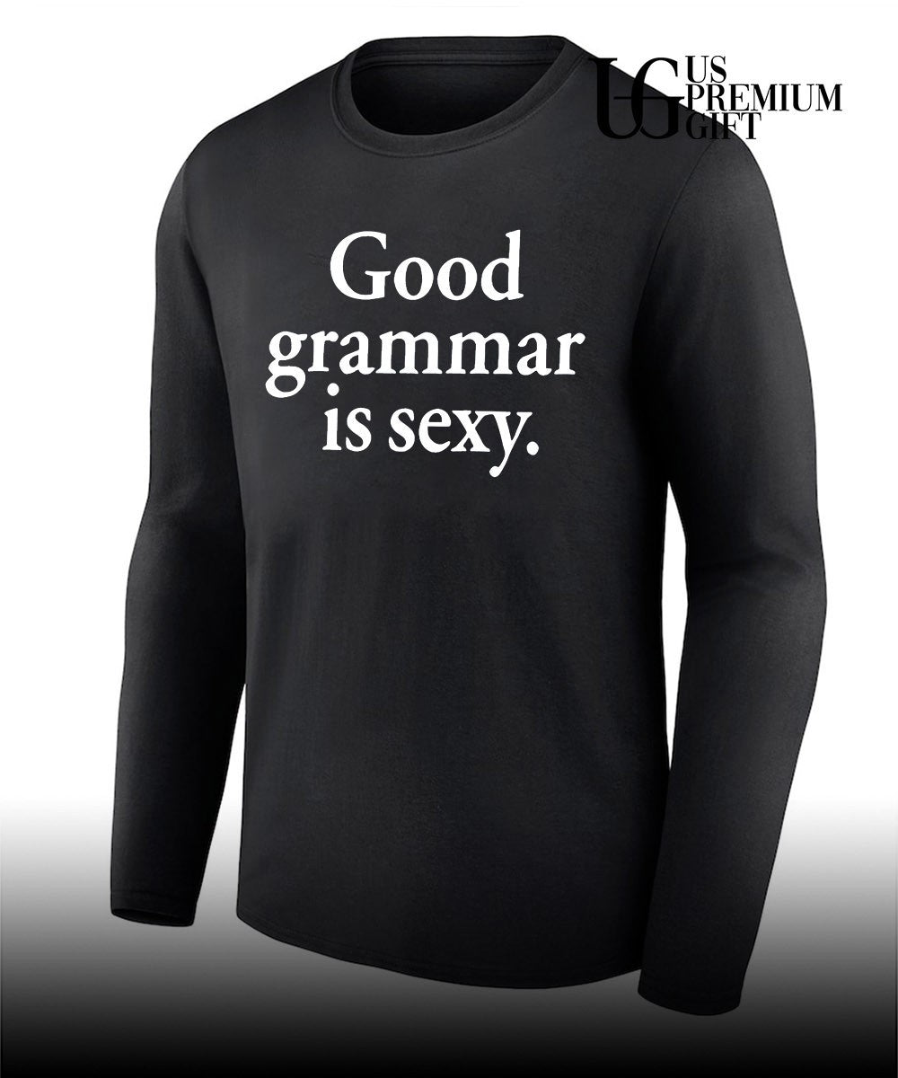 Good grammar is sexy T-shirt