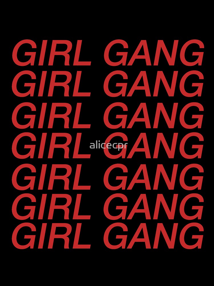GIRL GANG by alicecpr