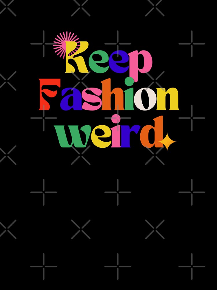 keep fashion weird by catdiasart
