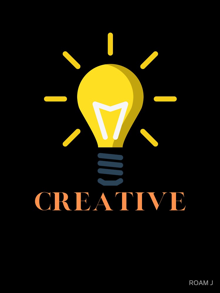 Be creative! by ROAM J
