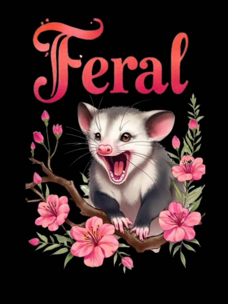 Feral | Cute Screaming Opossum with Pink Flowers | Feral Girl Vibes by NovaVibe828