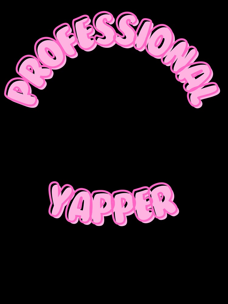 professional yapper by hrencso