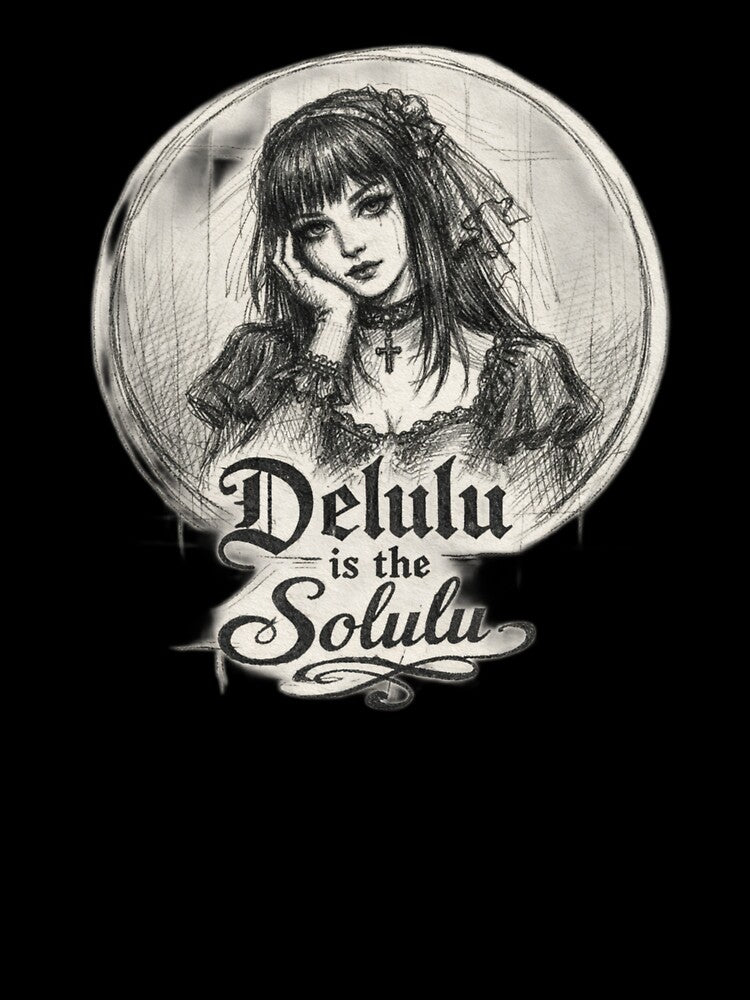 GOTHIC GIRL DELULU IS THE SOLULU by gothelis
