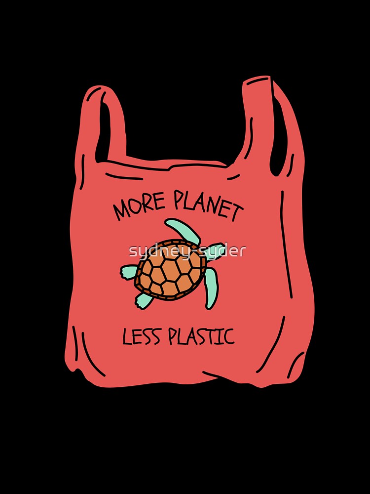 More Planet Less Plastic by sydney-syder