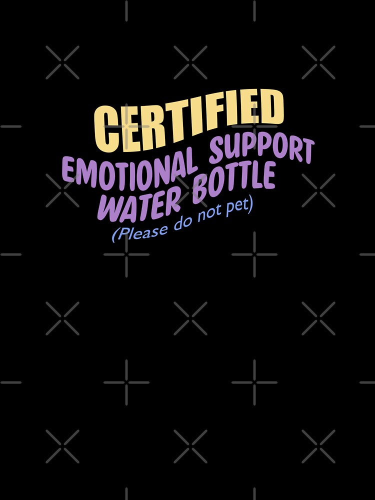 Certified emotional support water bottle by Alex-artz