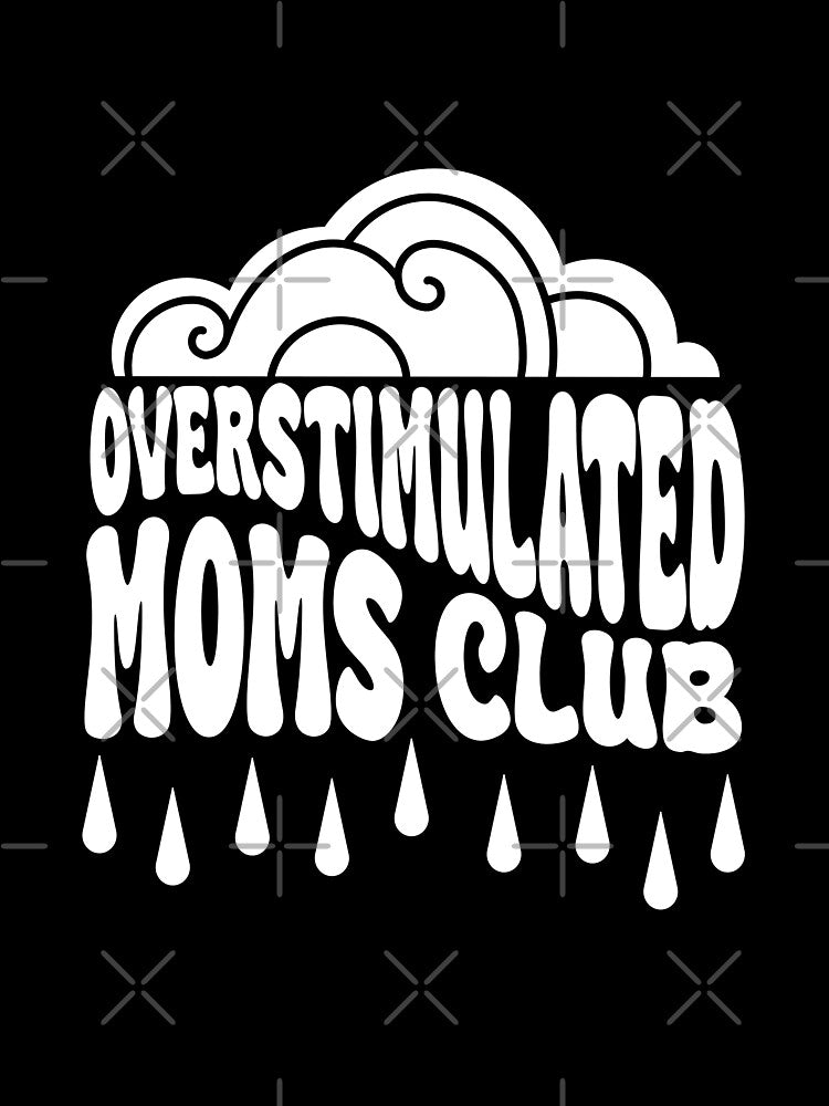 (White) Overstimulated Moms Club by literartyghost
