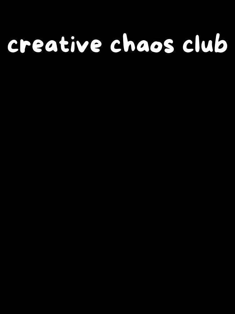 creative chaos club by ChromaticBoutiq