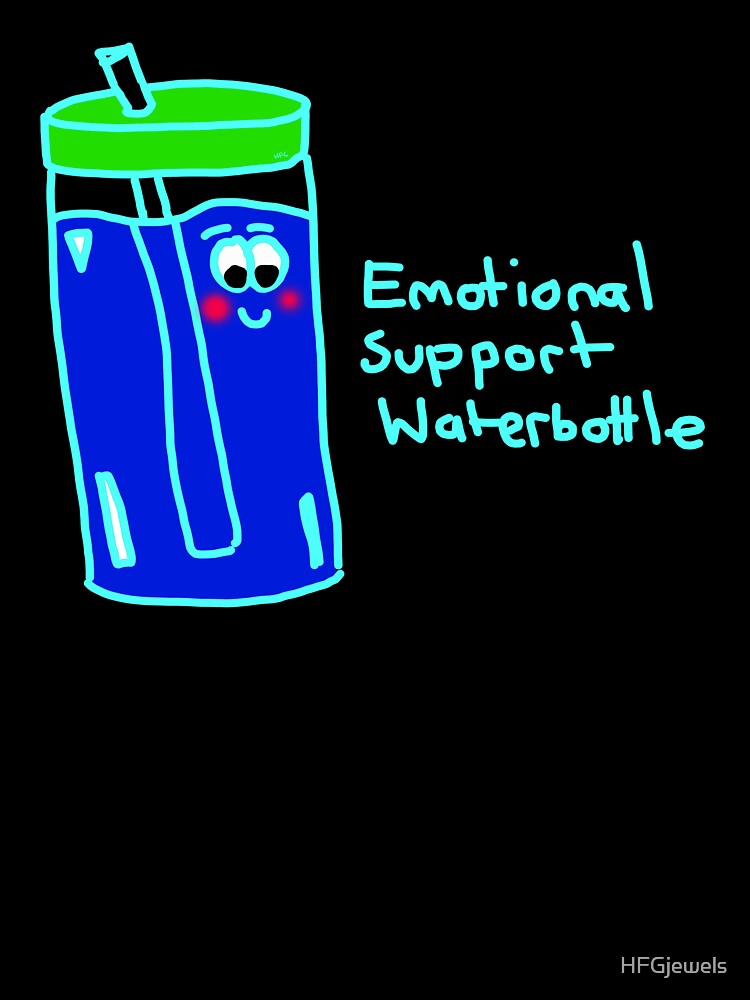 Emotional Support Water bottle by HFGjewels