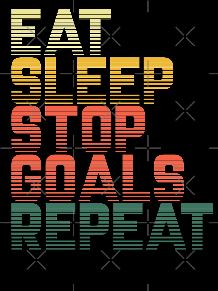 Eat Sleep Stop Goals Repeat Goalie Goalkeeper by borutawear