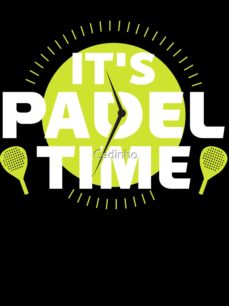 It's Padel Time Padel Time Another Padel Game by Cedinho