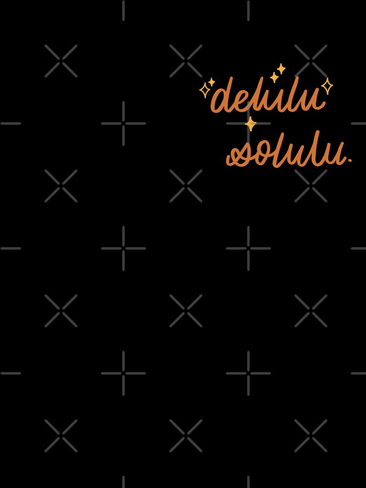 Staying Delulu Is The Only Solulu by Callikala