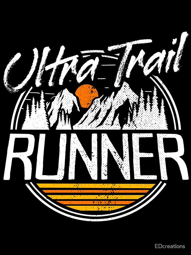 Ultra Trail Running Run Adventure Fell Ultra Trail Runner - Ultra & Trail Running Saying For Cross Trail Runner by EDcreations