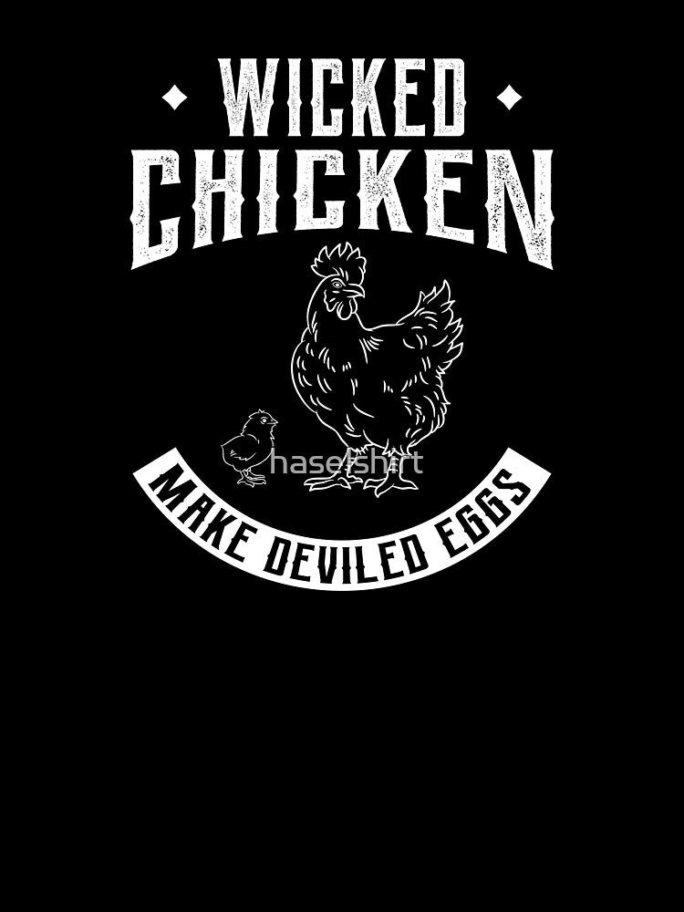 Wicked Chickens Deviled Eggs Chicken Farmer Birthday Gift by haselshirt
