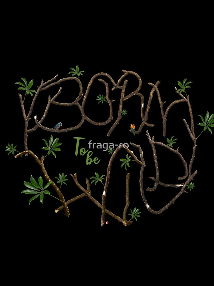 Born to be wild - for the beauty and protection of nature by fraga-ro