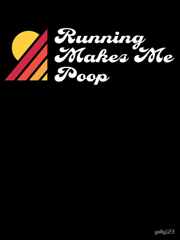 Running Makes Me Poop by yelly123
