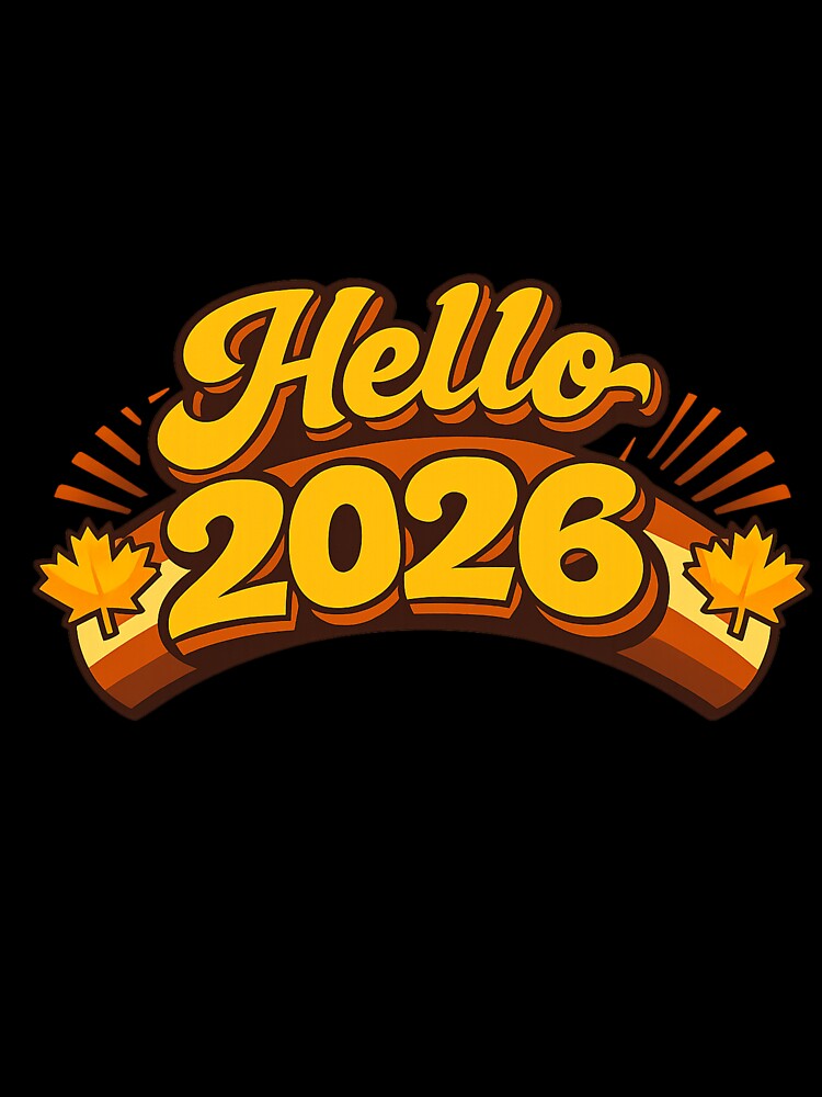 Hello 2026 – New Year Design Canada | Happy New Year 2026 T-shirt Gift by mocci10