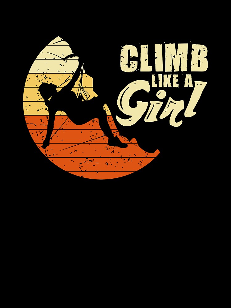 Climb Like A Girl Rock Climbing graphic, Cliff Climber Tee by Lisbob