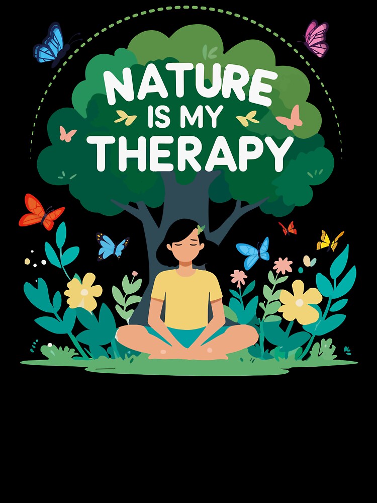 Nature is My Therapy – Mindfulness outdoor & Adventure Quote by Rebel-Z