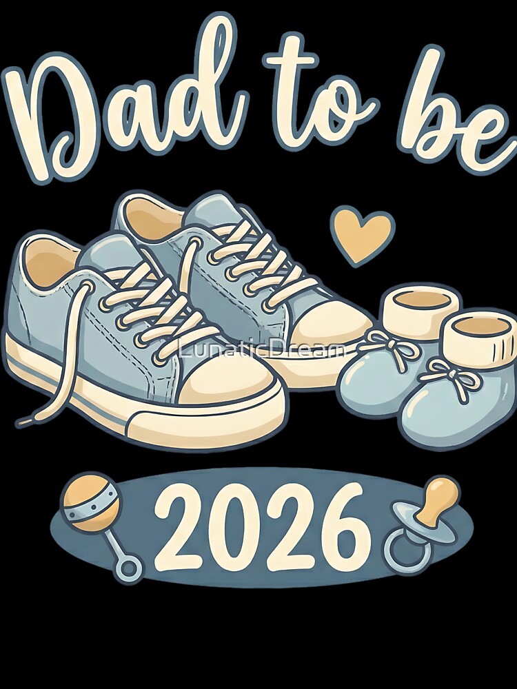 Dad to Be 2026 T-Shirt – New Father Pregnancy Announcement by LunaticDream
