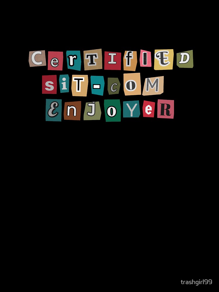 Certified Sit-Com Enjoyer Ransom Note by trashgirl99
