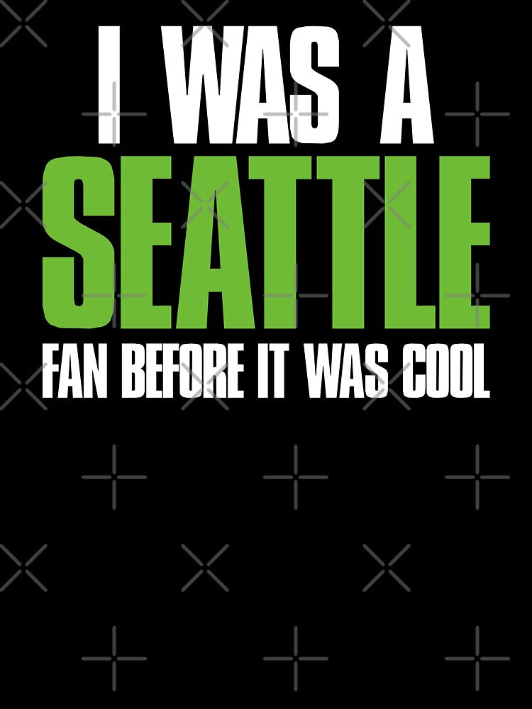 I was a Seattle Fan before it was cool by elhefe