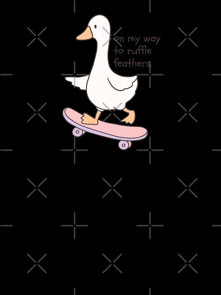 On My Way to Ruffle Feathers - Skater Goose Energy (IDGAF Edition) by A Little Unhinged