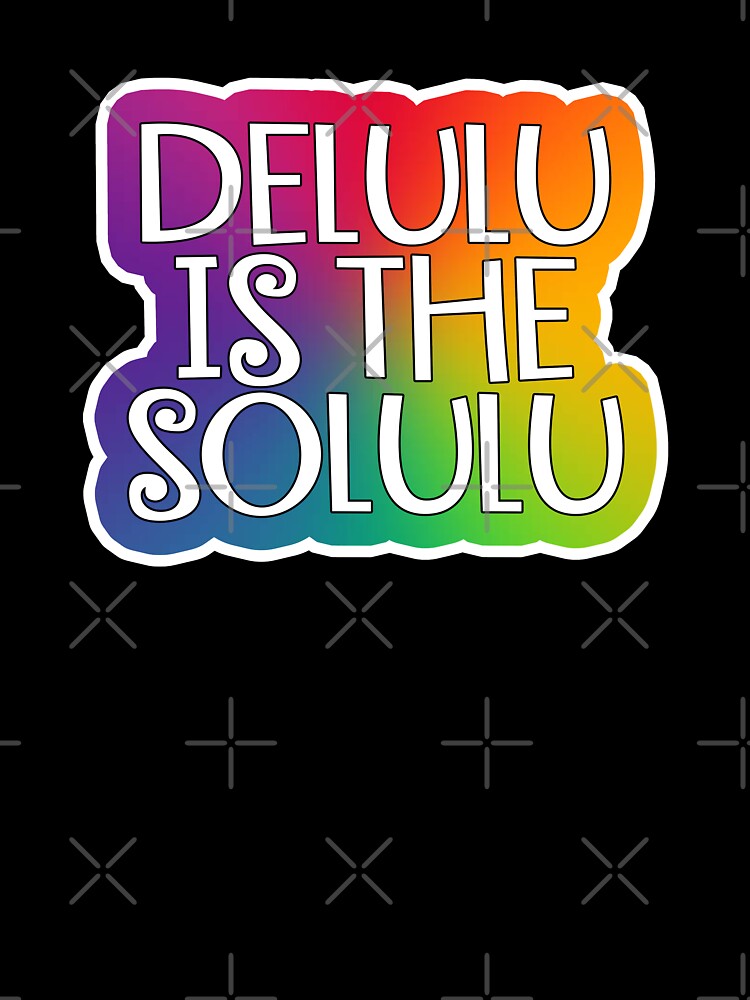 Delulu is the Solulu Sticker Black by baranskini