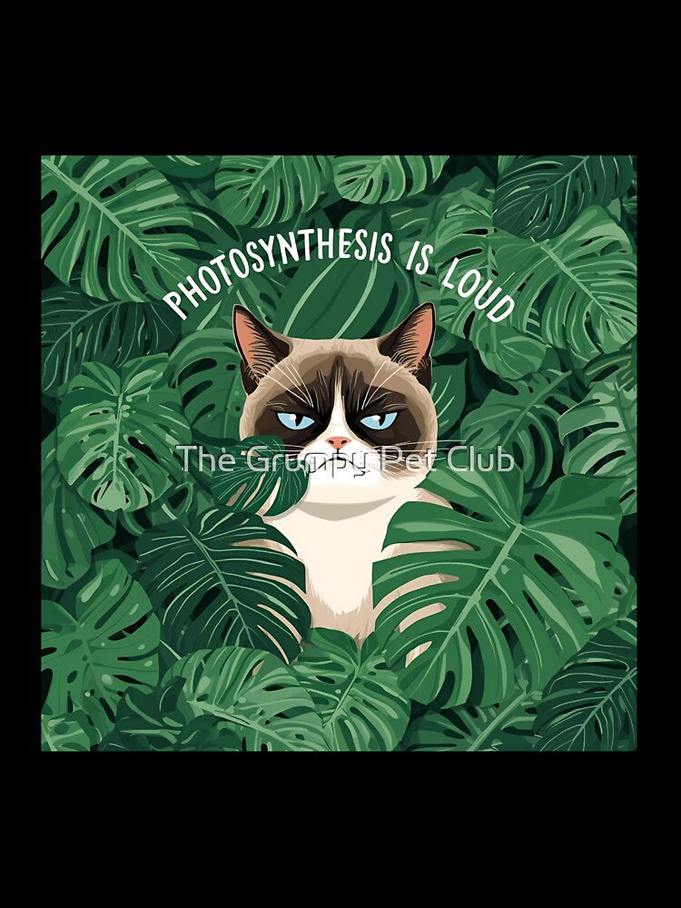 Photosynthesis Is Loud - Sensory Overload Grumpy Cat & Plants by The Grumpy Pet Club