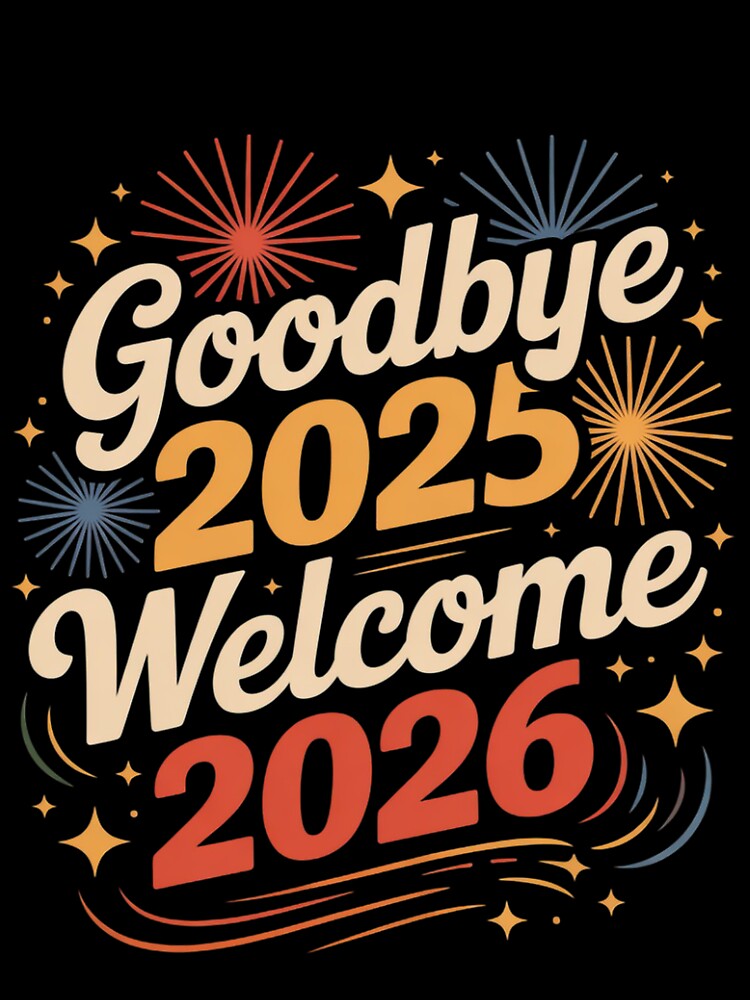 Happy New Year 2026 Goodbye 2025 Welcome by MonsterBuddiess