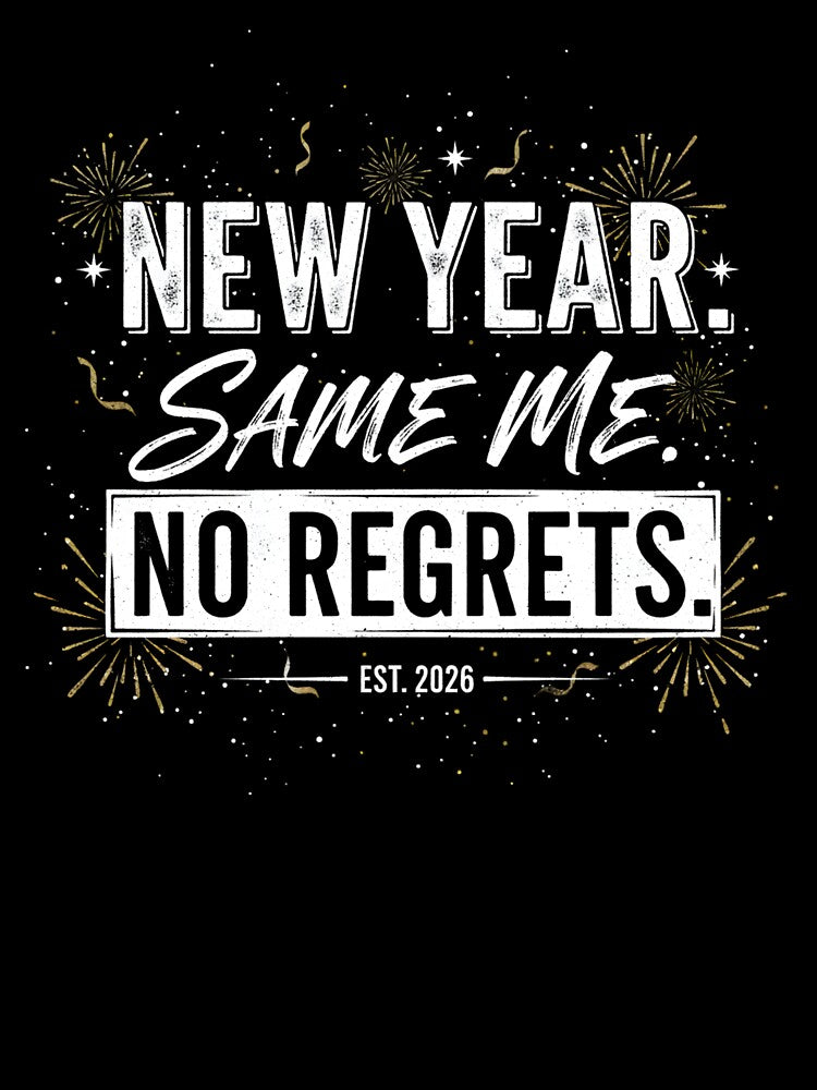 New Year Same Me No Regrets Est 2026 Funny Fireworks by SerenadeArtHub