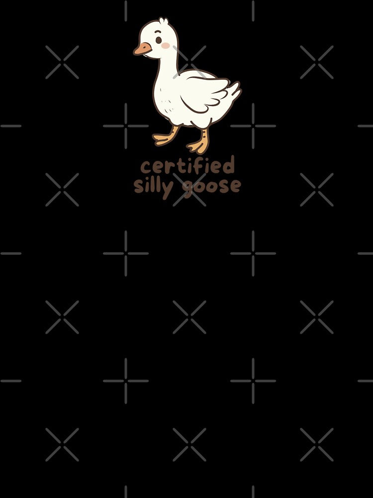 Certified Silly Goose by A Little Unhinged