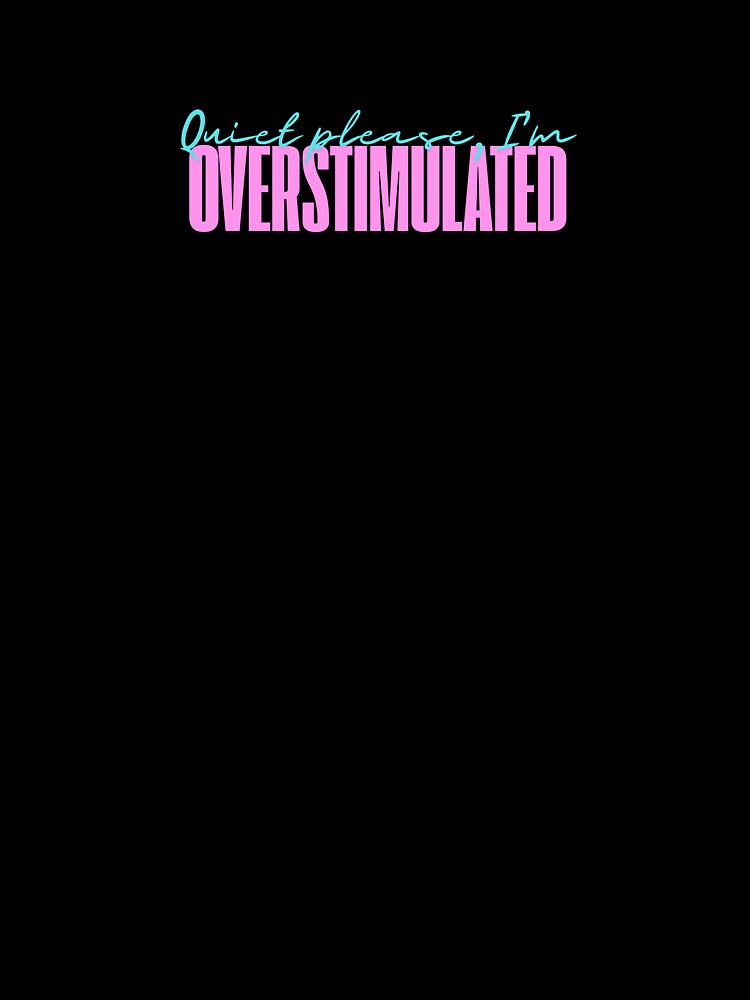 Quiet please, I'm overstimulated by giftinsposhopuk
