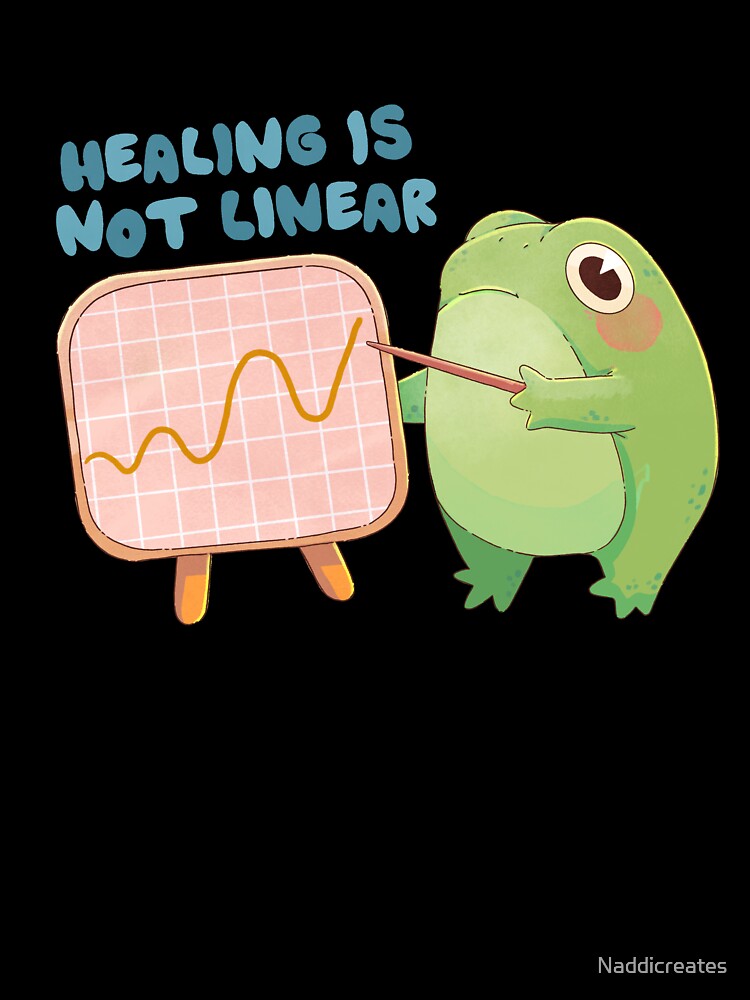 Healing is not linear by Naddicreates