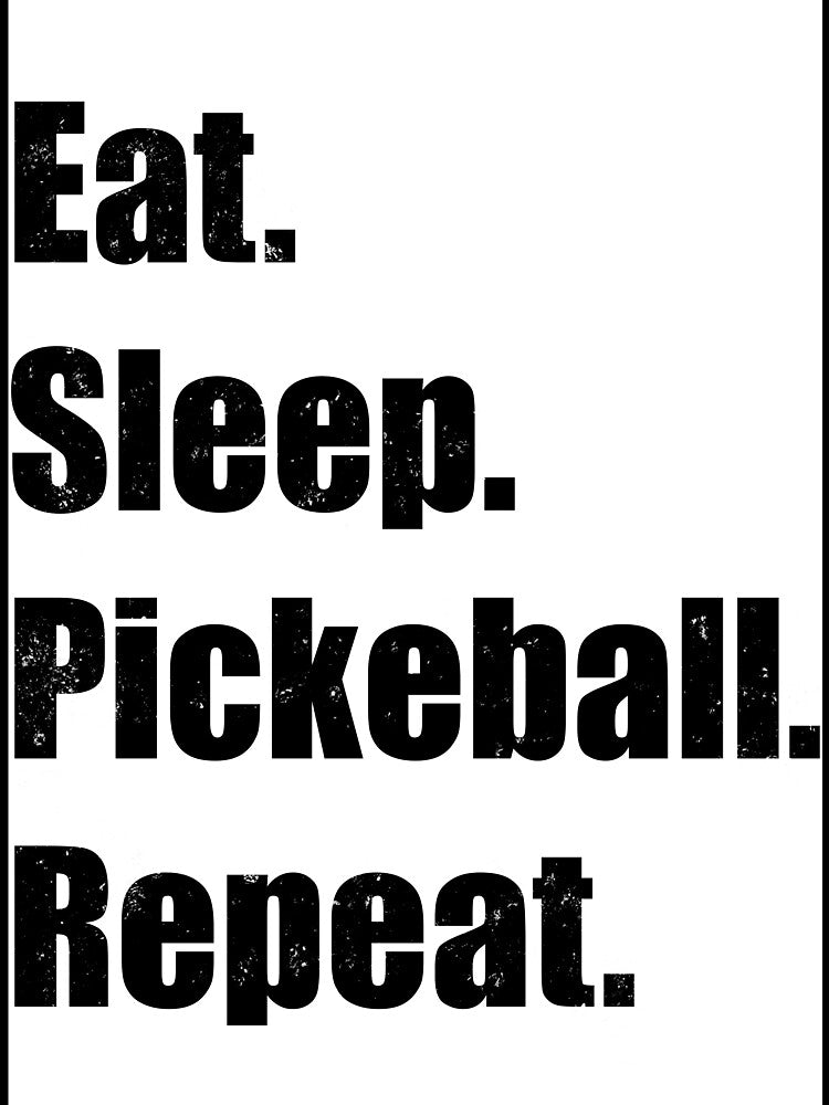 Eat. Sleep. Pickleball. Repeat. – Funny Pickleball Quote Design by Pokah79