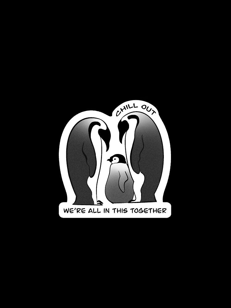 Chill Out, We’re All in This Together by jjamieww