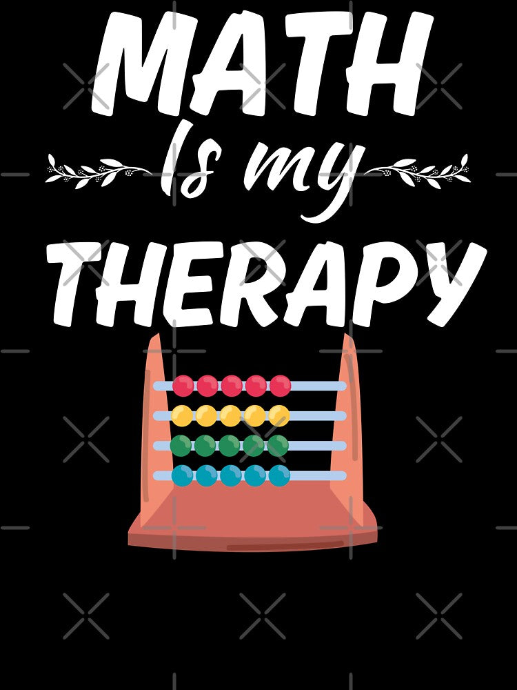 Math is my therapy, funny mathematics life saying or quote by NBSStore
