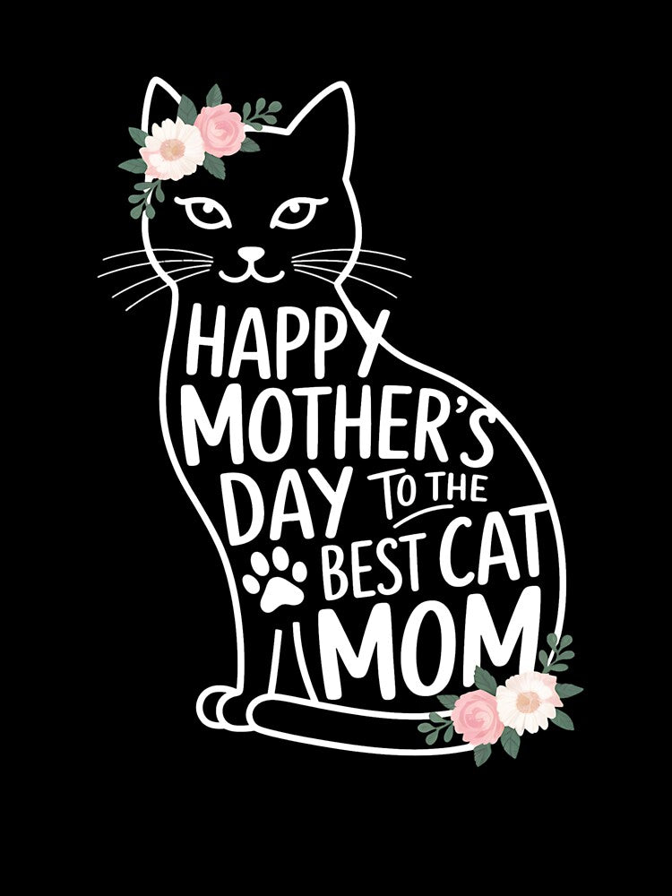 Happy Mother's Day To The Best Cat Mom Mothers Day Cat Lover by RayArmstrong