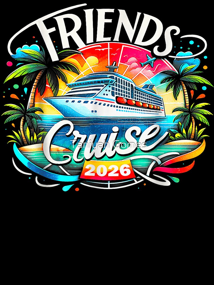 Friends Cruise Vacation 2026 Tropical Travel Celebration Colorful Design by Taniyah Gomes