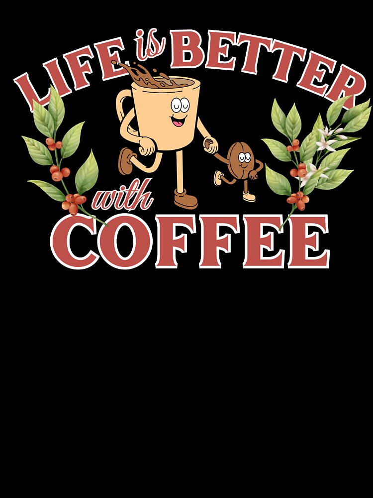 Life Is Better With Coffee Retro Cartoon Mascot Art by SilverSeaBKK