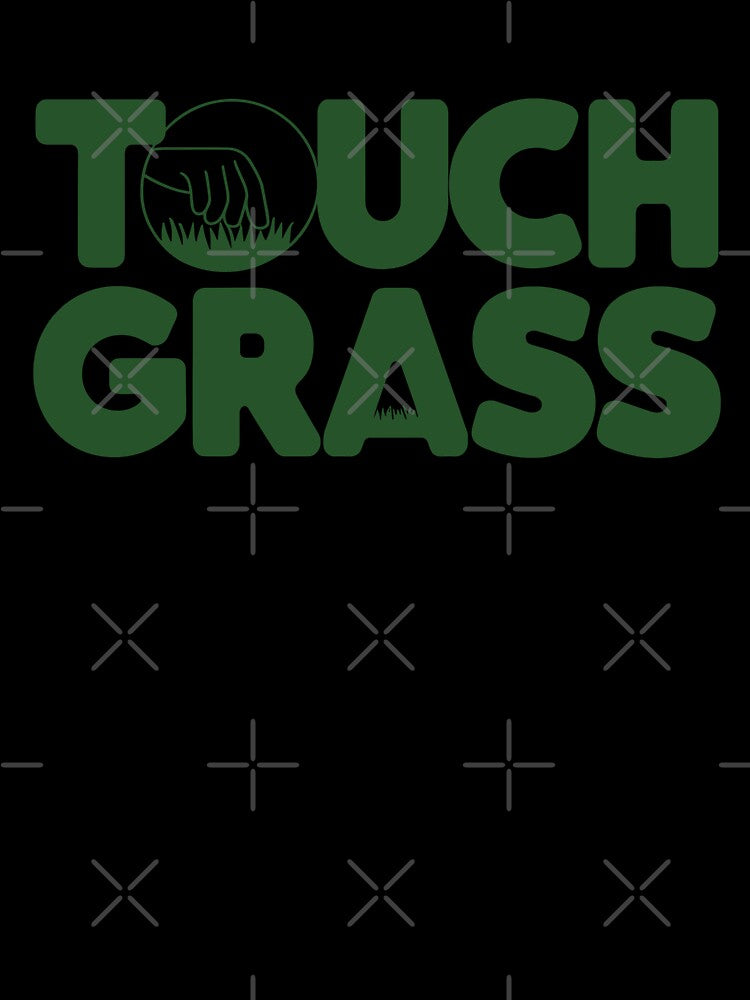 Touch Grass by DamnGoodDesign