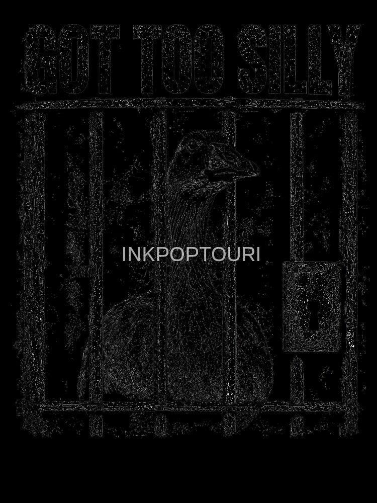 Got Too Silly Funny Goose Jail Vintage Distressed Meme by INKPOPTOURI