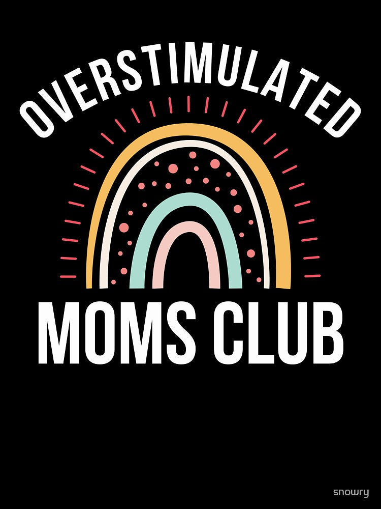 Overstimulated moms club funny mother joke boho rainbow by snowry