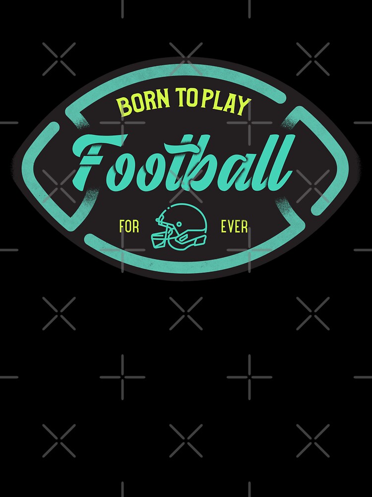 Born to Play Football by csoDesign
