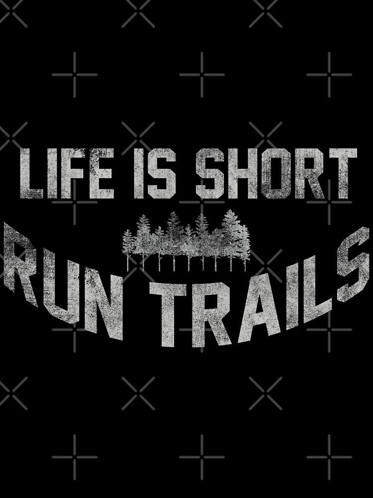 Life is Short Run Trails Running Marathon and Hiking by BOBSMITHHHHH