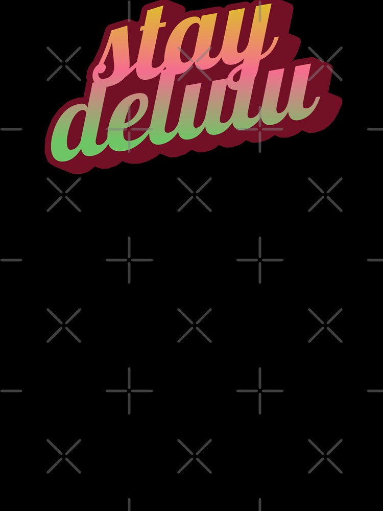 Stay delulu by Letter & Petal