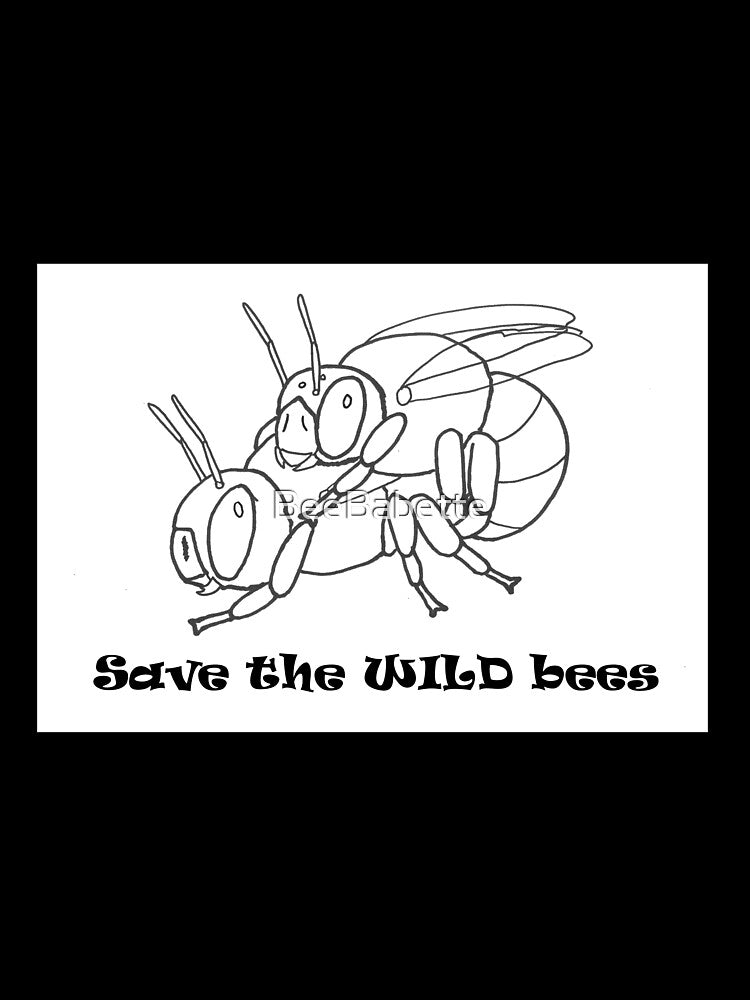 Save the WILD bees by BeeBabette