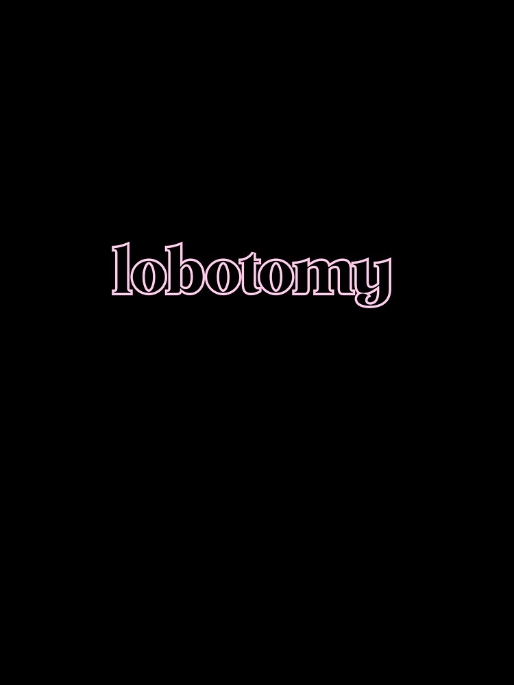 Ask me about my Lobotomy by kieran8793
