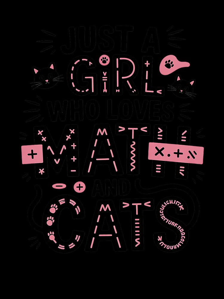 Just a Girl who loves Math & Cats Algebra Funny Mathematics by DrewLeuschke